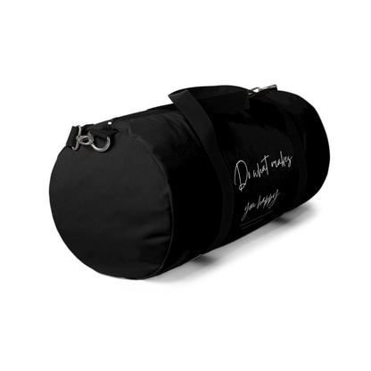 Do What Makes You Happy Duffel Bag