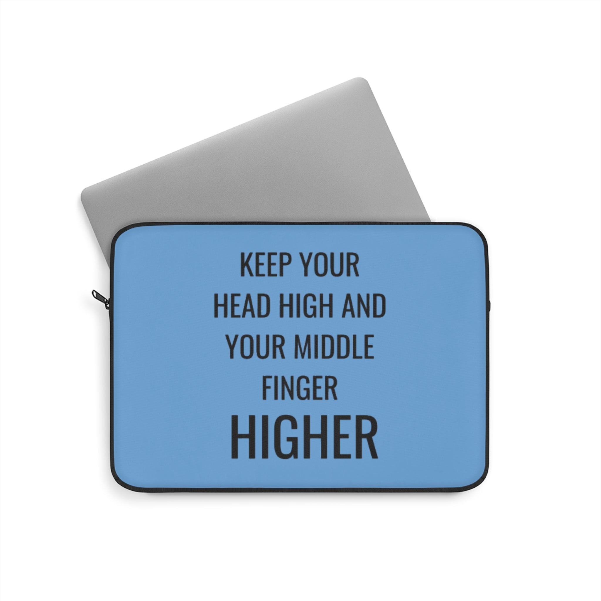 Keep Your Head High And Your Middle Finger Higher Laptop Sleeve