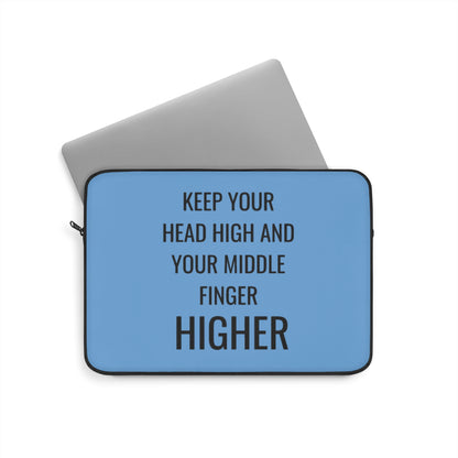 Keep Your Head High And Your Middle Finger Higher Laptop Sleeve