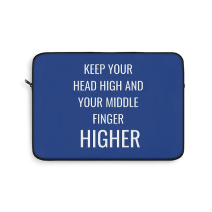 Keep Your Head High And Your Middle Finger Higher Laptop Sleeve