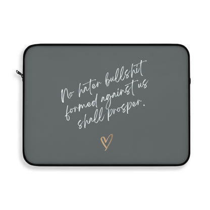 No Hater Bullshit Formed Against Us Shall Prosper Laptop Sleeve