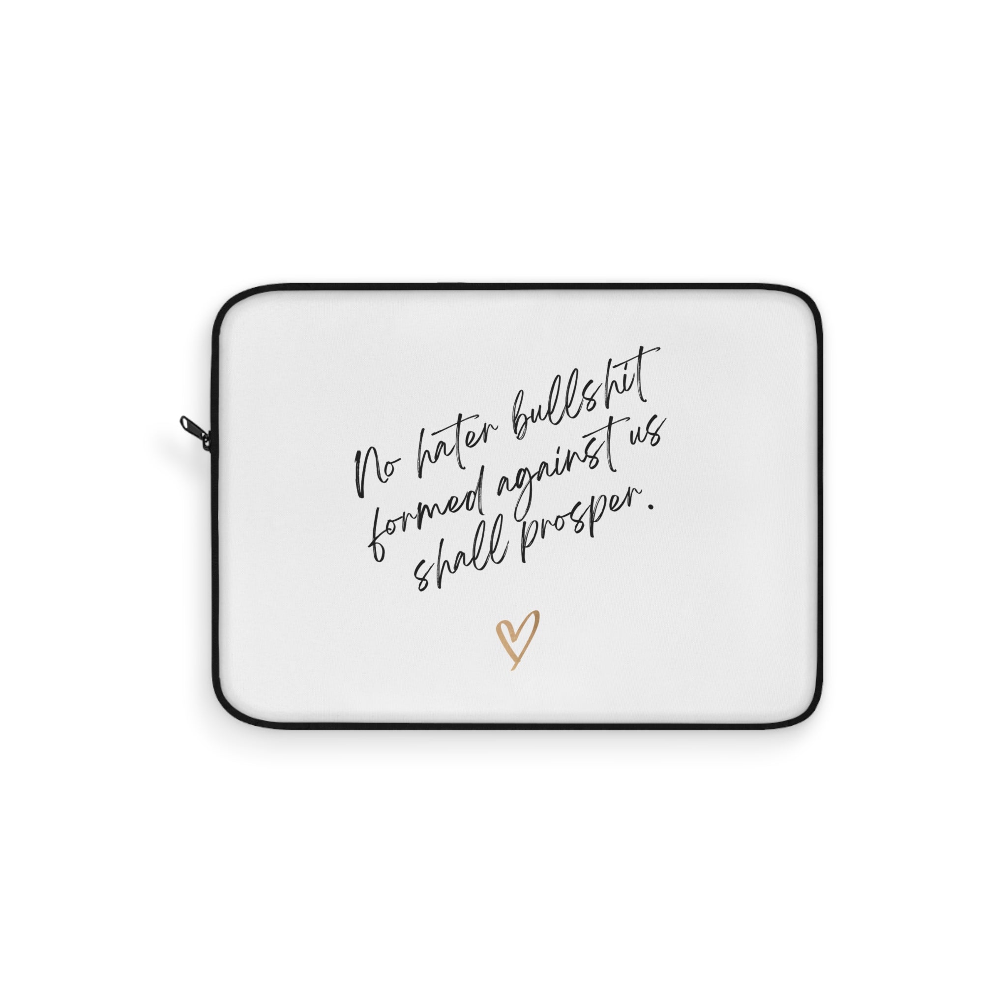 No Hater Bullshit Formed Against Us Shall Prosper Laptop Sleeve