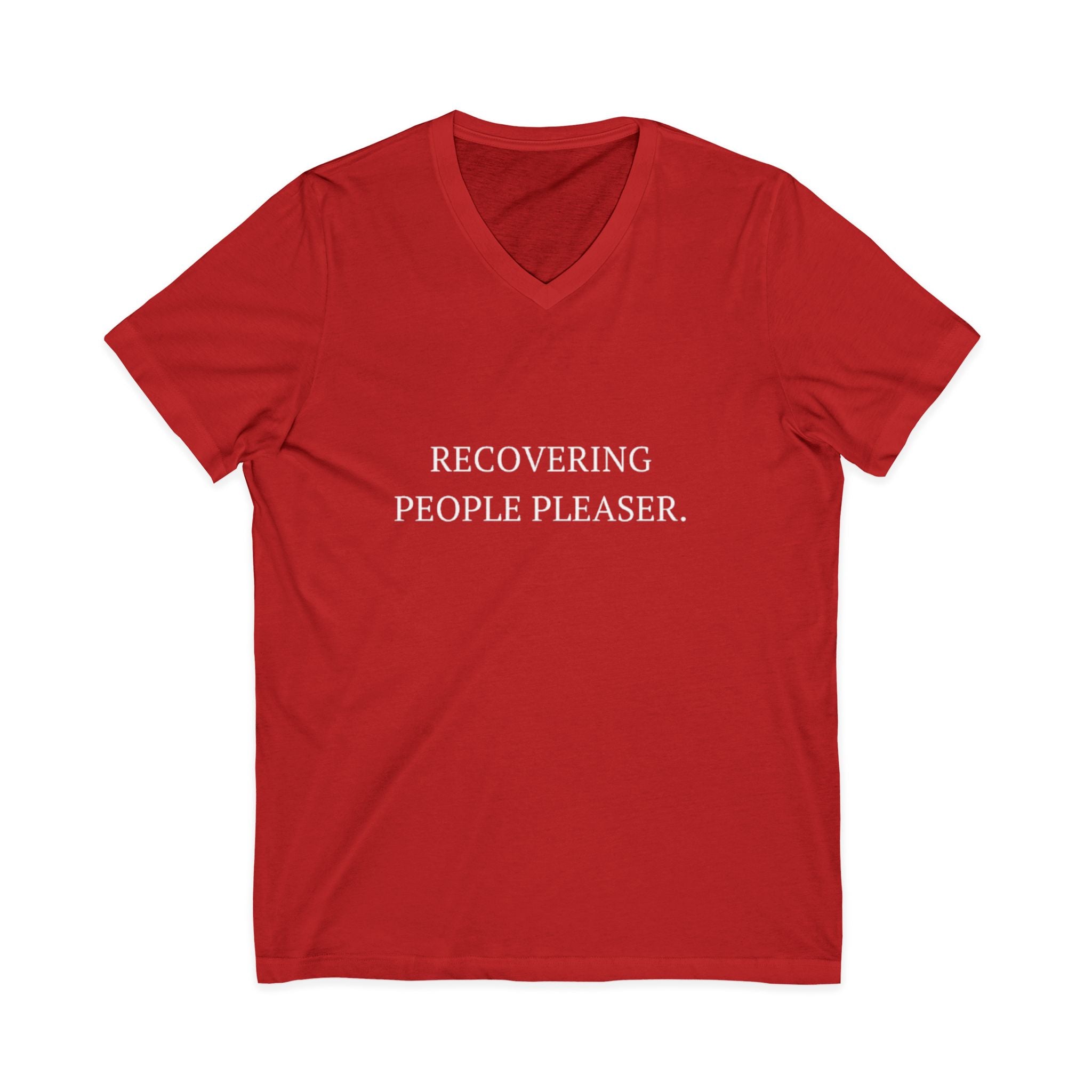 Recovering People Pleaser V-Neck Unisex T-Shirt