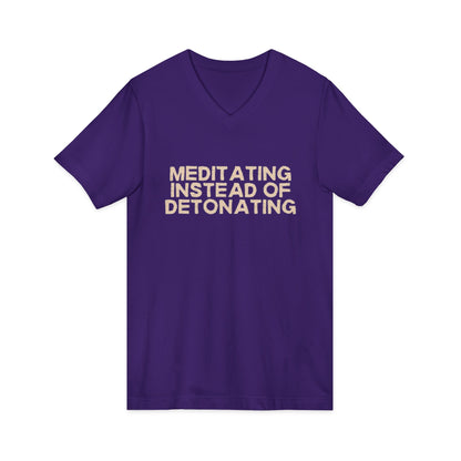 Meditating Instead of Detonating Unisex V-Neck T-Shirt