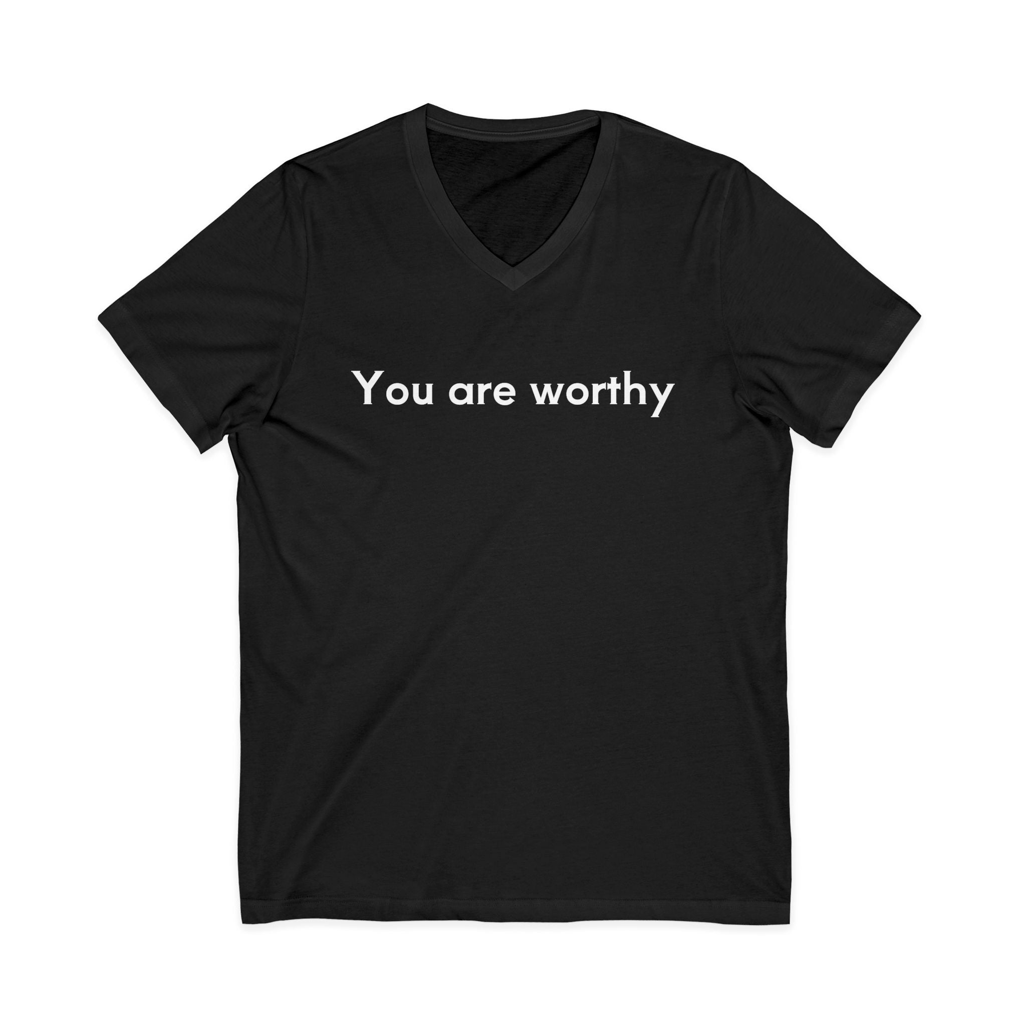 You Are Worthy Unisex V-Neck T-Shirt