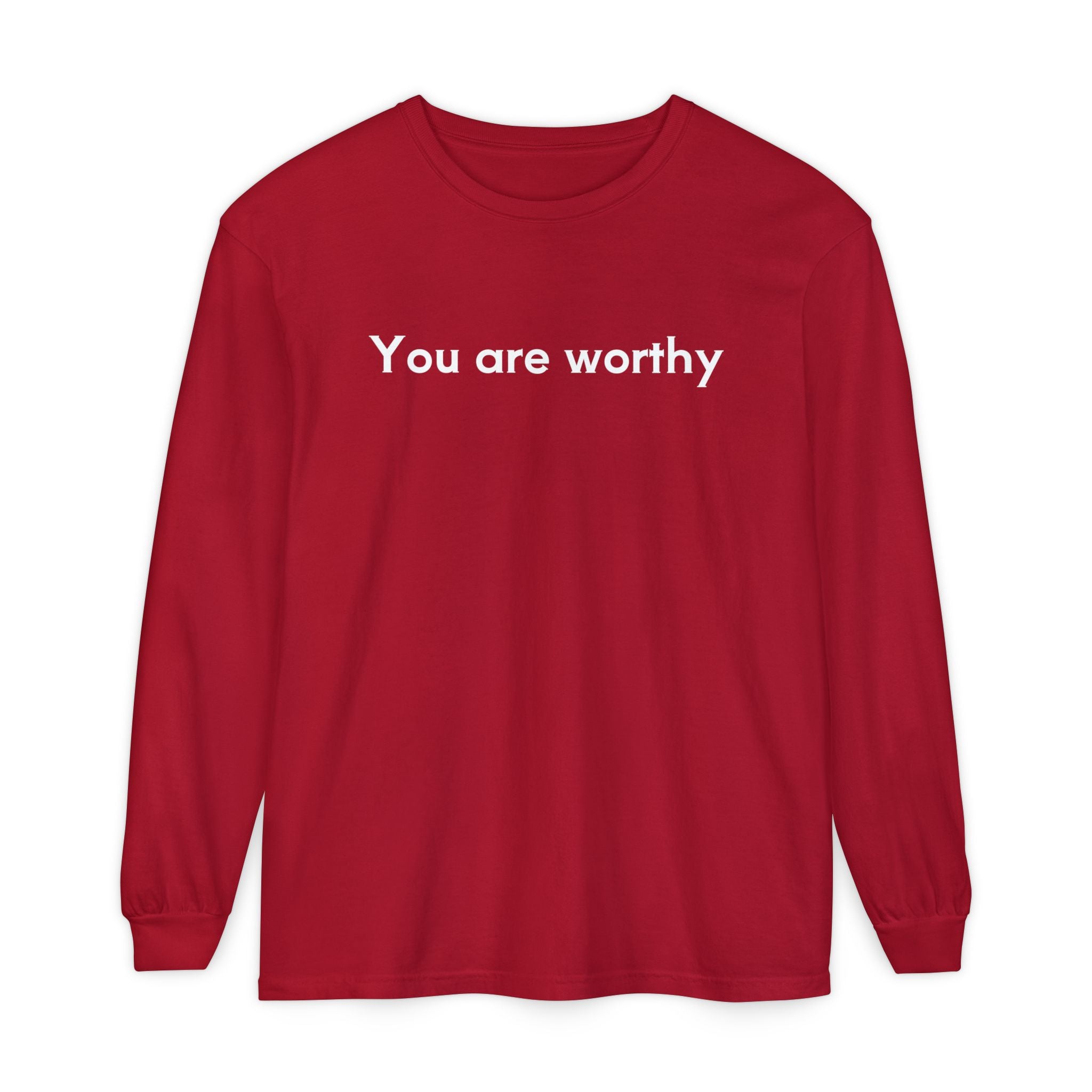 You Are Worthy Unisex Long Sleeve T-Shirt