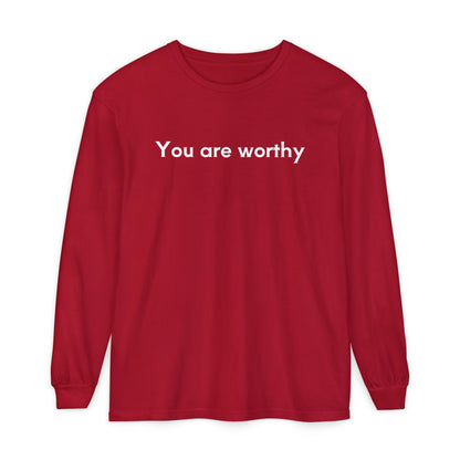 You Are Worthy Unisex Long Sleeve T-Shirt