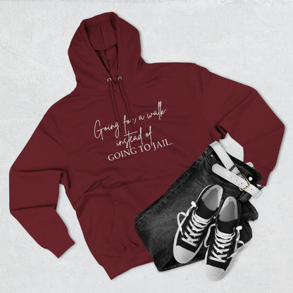 Going for a Walk Instead of Going to Jail Unisex Fleece Hoodie