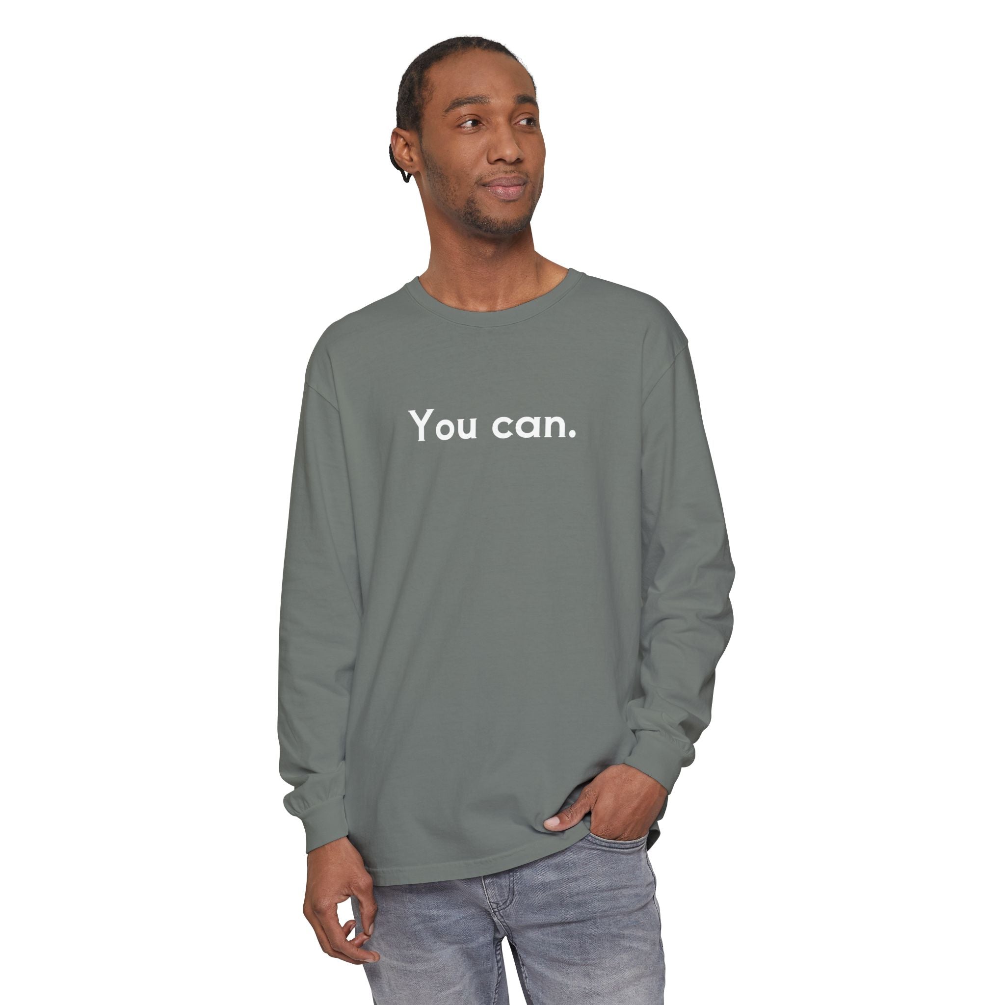 You Can Unisex Long Sleeve T-Shirt