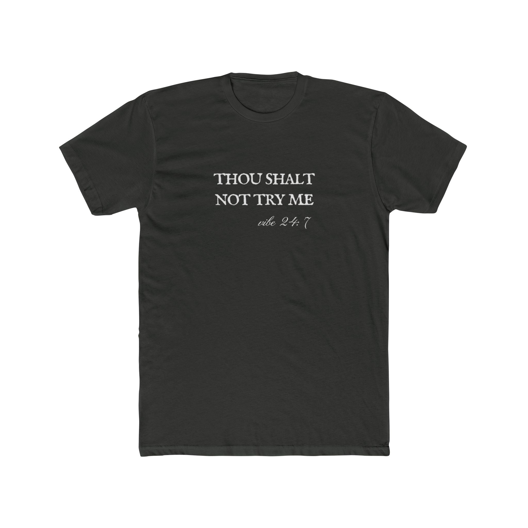 Thou Shalt Not Try Me Unisex Cotton Crew Shirt T-Shirt