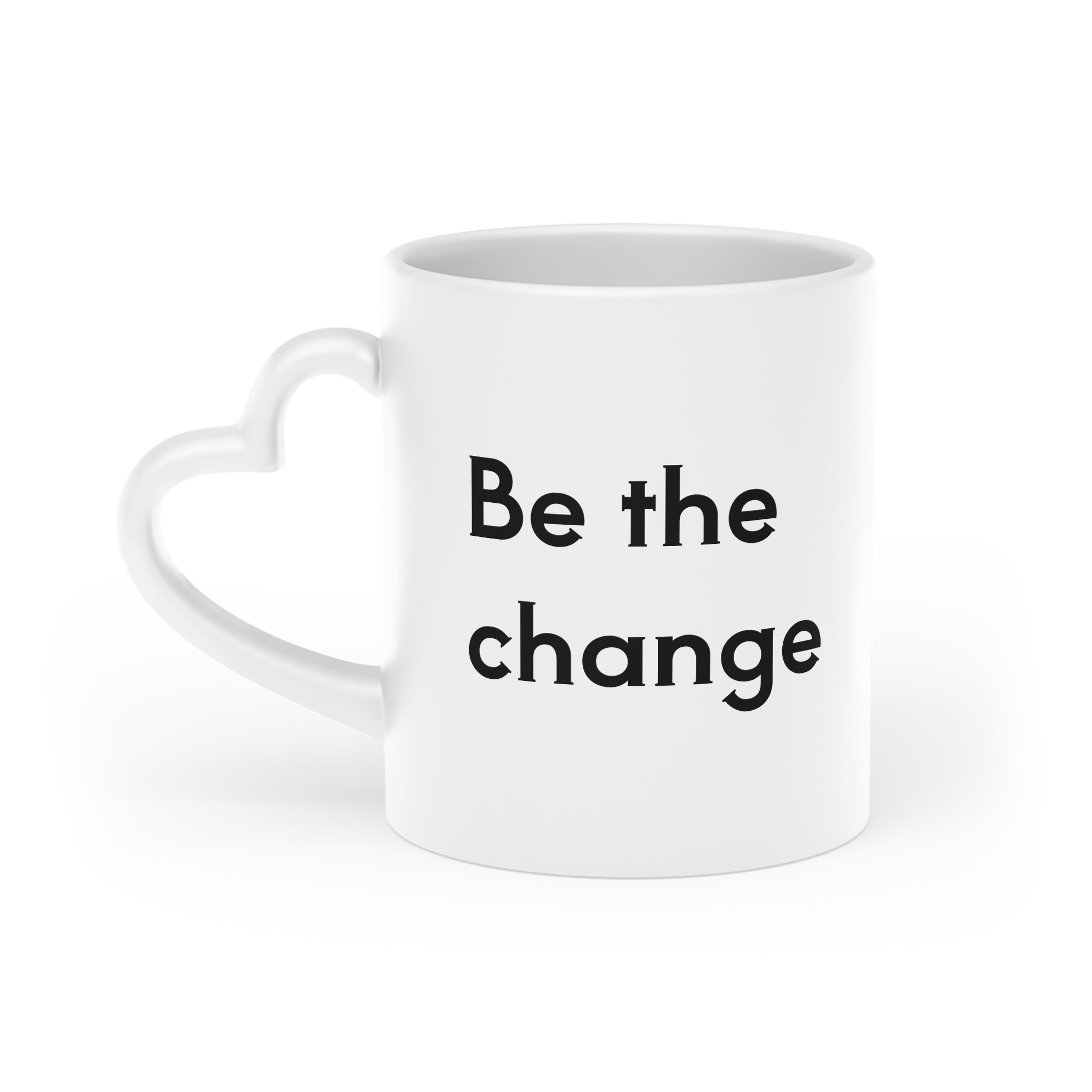 Be The Change Heart-Shaped Handle 11oz