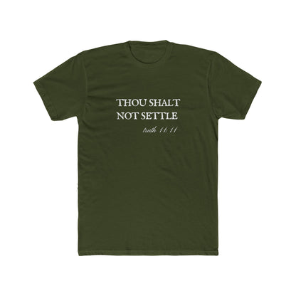 Thou Shalt Not Settle Unisex Cotton Crew Shirt T-Shirt