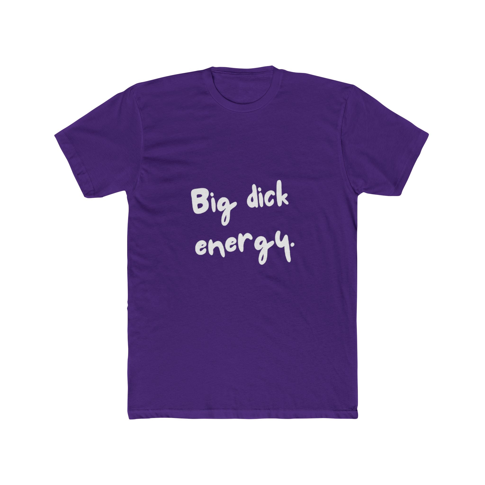 Big Dick Energy Unisex Cotton Crew T-Shirt