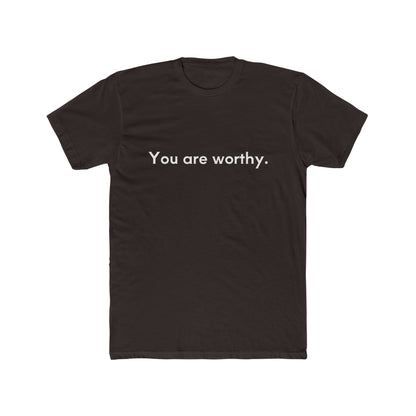 You Are Worthy Unisex Cotton Crew T-Shirt