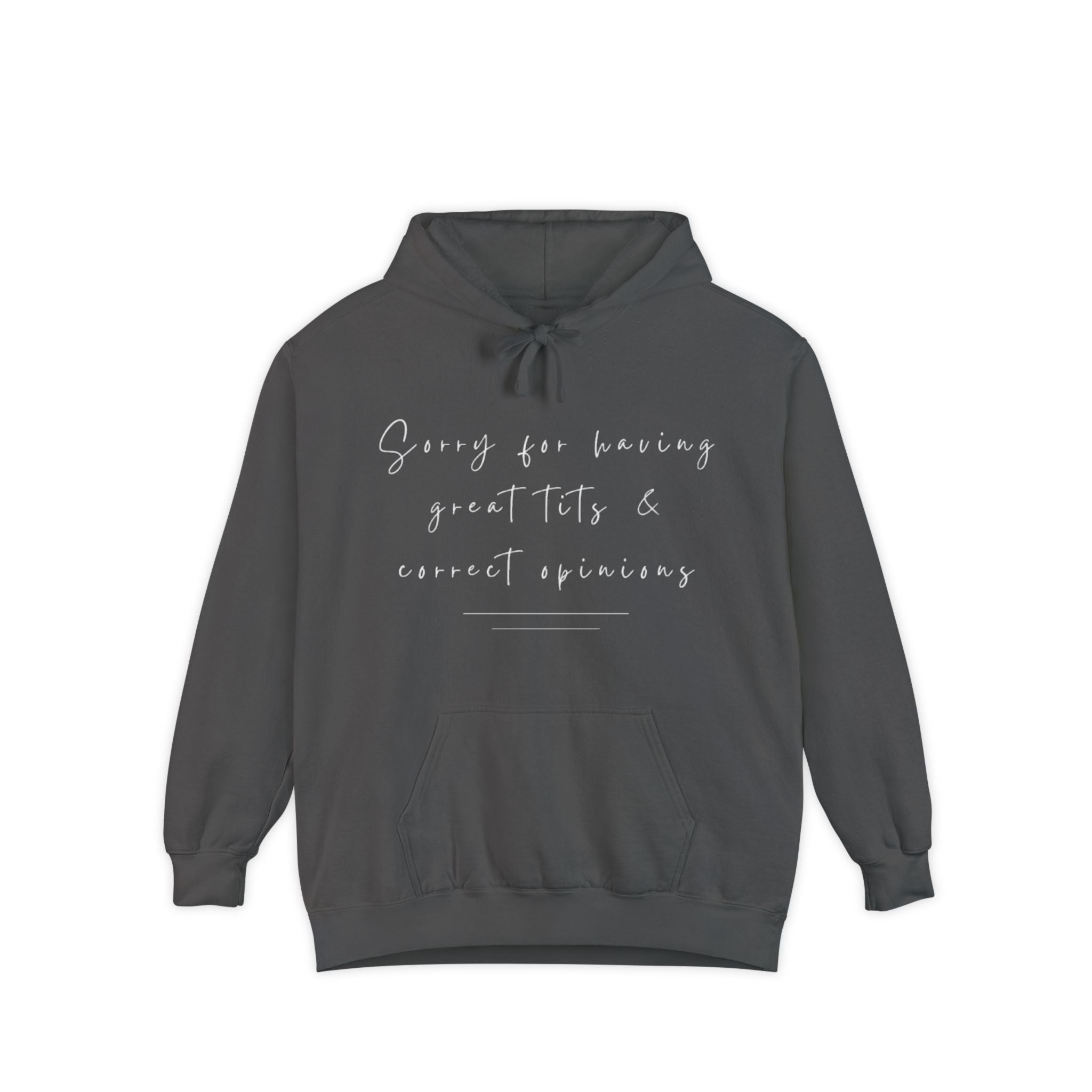Sorry For Having Great Tits And Correct Opinions Unisex Hoodie