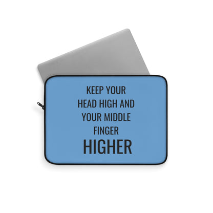 Keep Your Head High And Your Middle Finger Higher Laptop Sleeve
