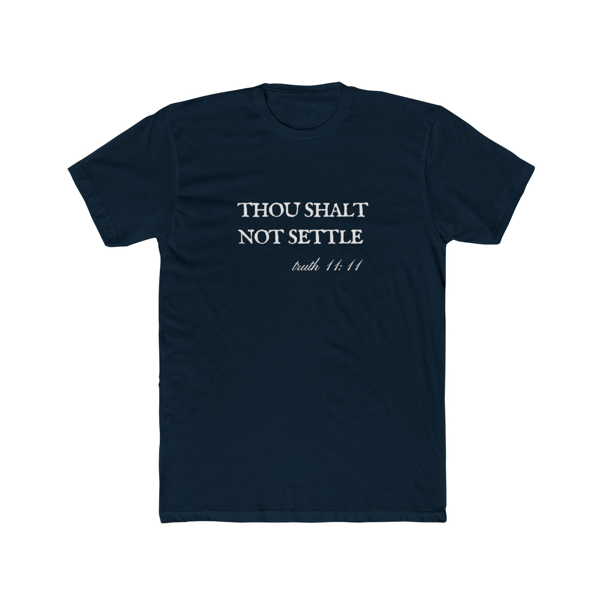 Thou Shalt Not Settle Unisex Cotton Crew Shirt T-Shirt