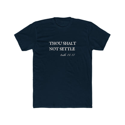 Thou Shalt Not Settle Unisex Cotton Crew Shirt T-Shirt