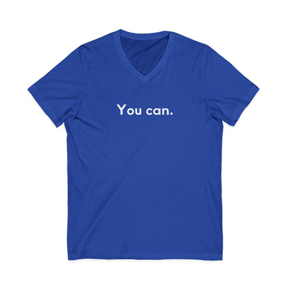 You Can Unisex V-Neck T-Shirt