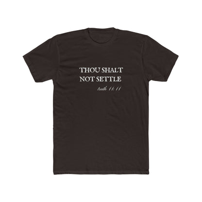 Thou Shalt Not Settle Unisex Cotton Crew Shirt T-Shirt