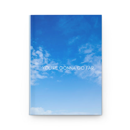 You're Gonna Go Far Hardcover Journal Matte A5