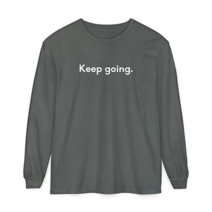 Keep Going Unisex Long Sleeve T-Shirt