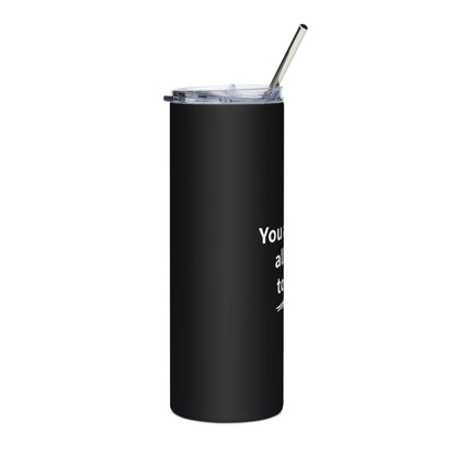 You Are Not Allowed To Quit Stainless Steel Tumbler