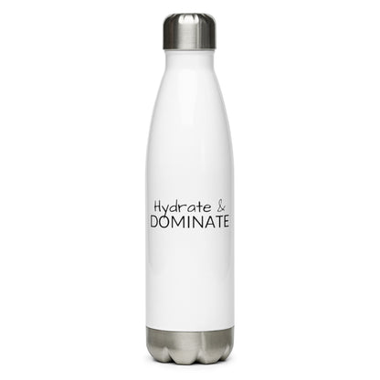 Hydrate and Dominate Stainless Steel Water Bottle